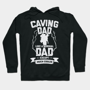 Caving Dad Like A Normal Dad Except Much Cooler Hoodie